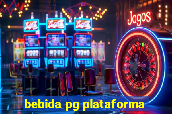 bebida pg plataforma